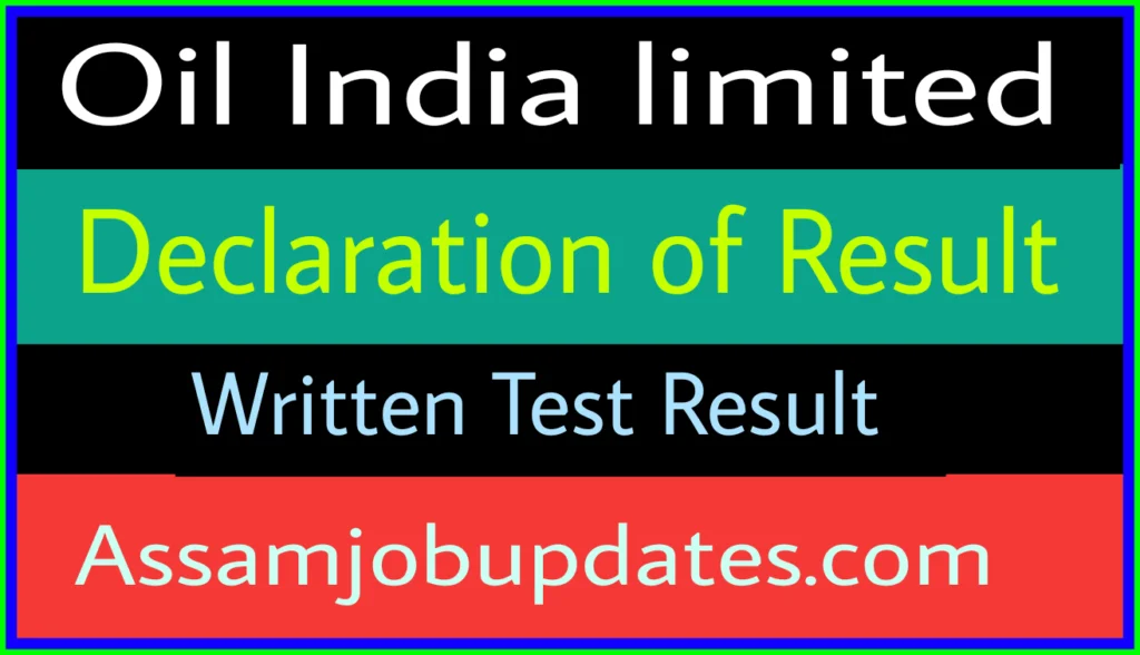 Oil India Ltd. Declaration of Result for the Written Test Post of Senior Asst.-I