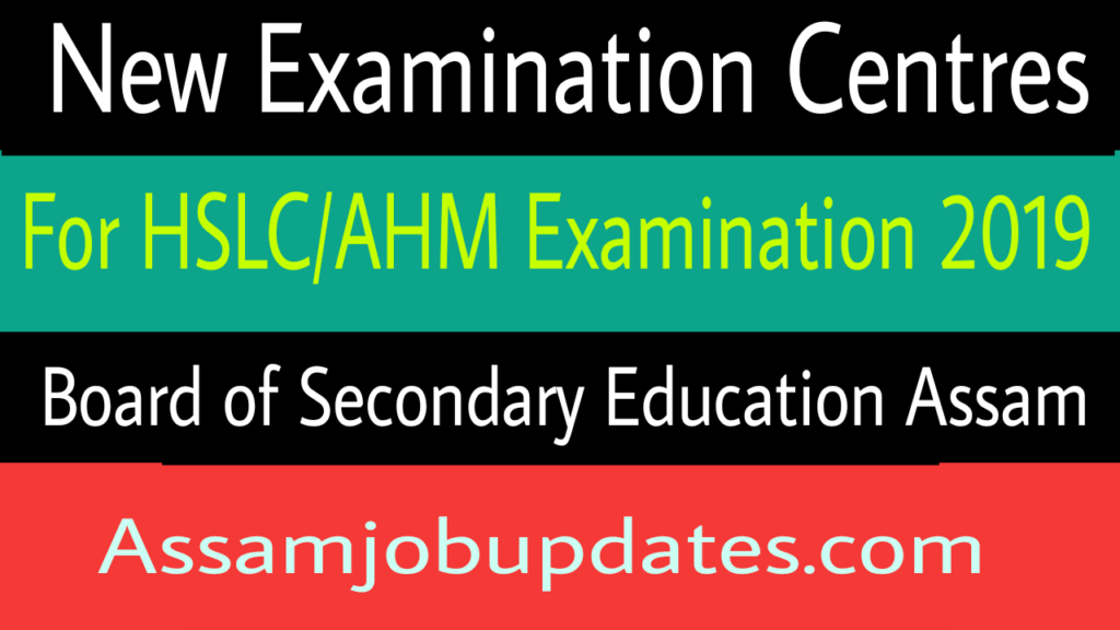 New Examination Centres for HSLC/AHM Examination 2019