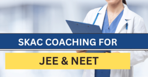 SKAC Coaching for JEE and NEET 2024