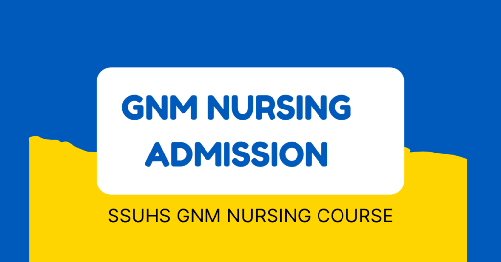 SSUHS GNM Admission 2023