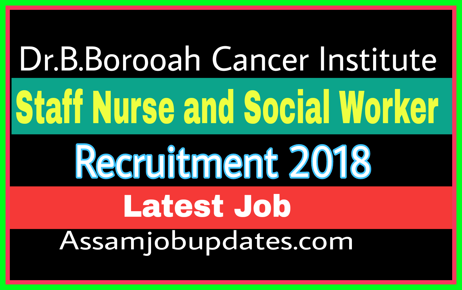  Dr. B.Borooah Cancer Institute Recruitment Staff Nurse and Social Worker