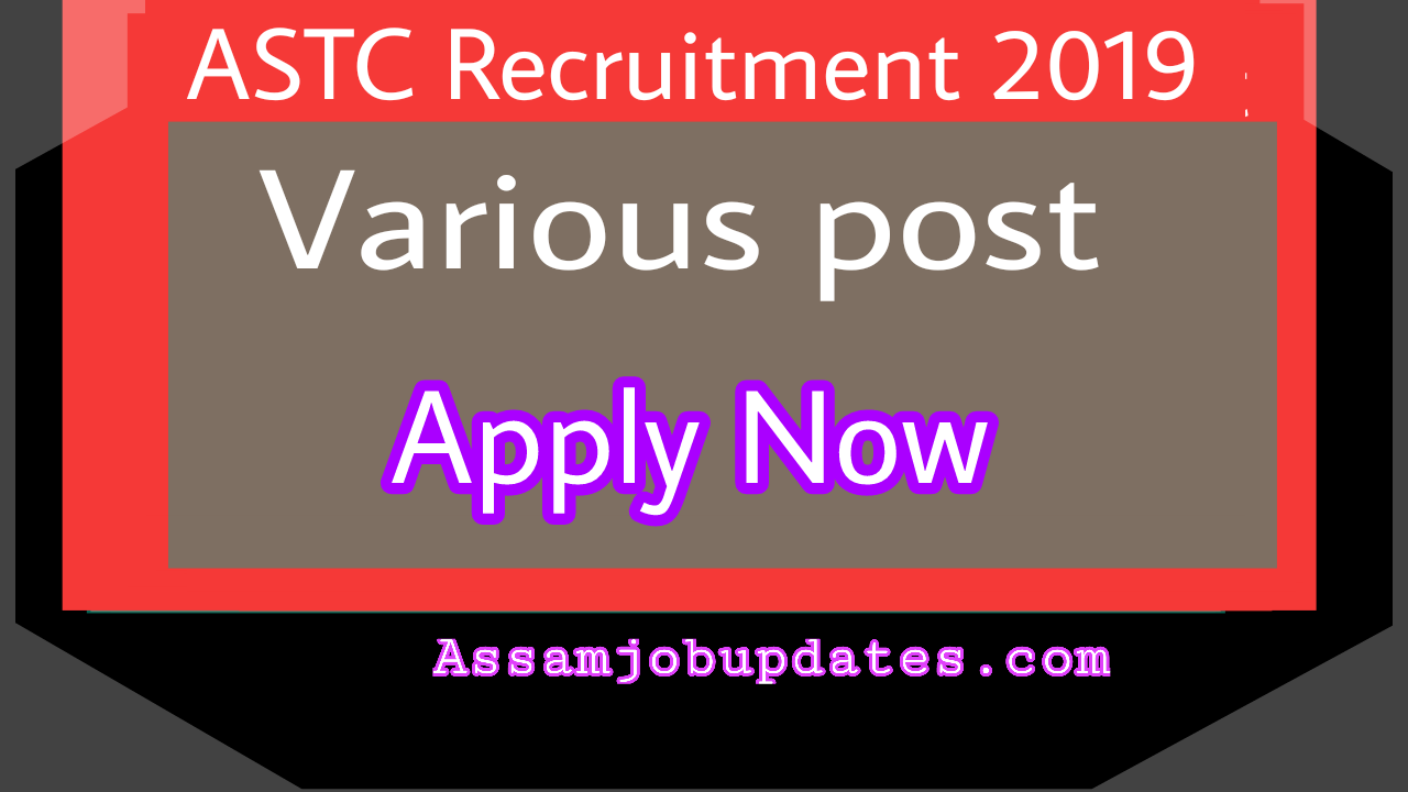 ASTC Recruitment 2019 post of Internal Auditor and Foreman Automobile