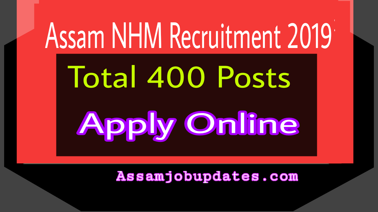 Assam NHM Recruitment 2019 Surveillance worker total 400 posts