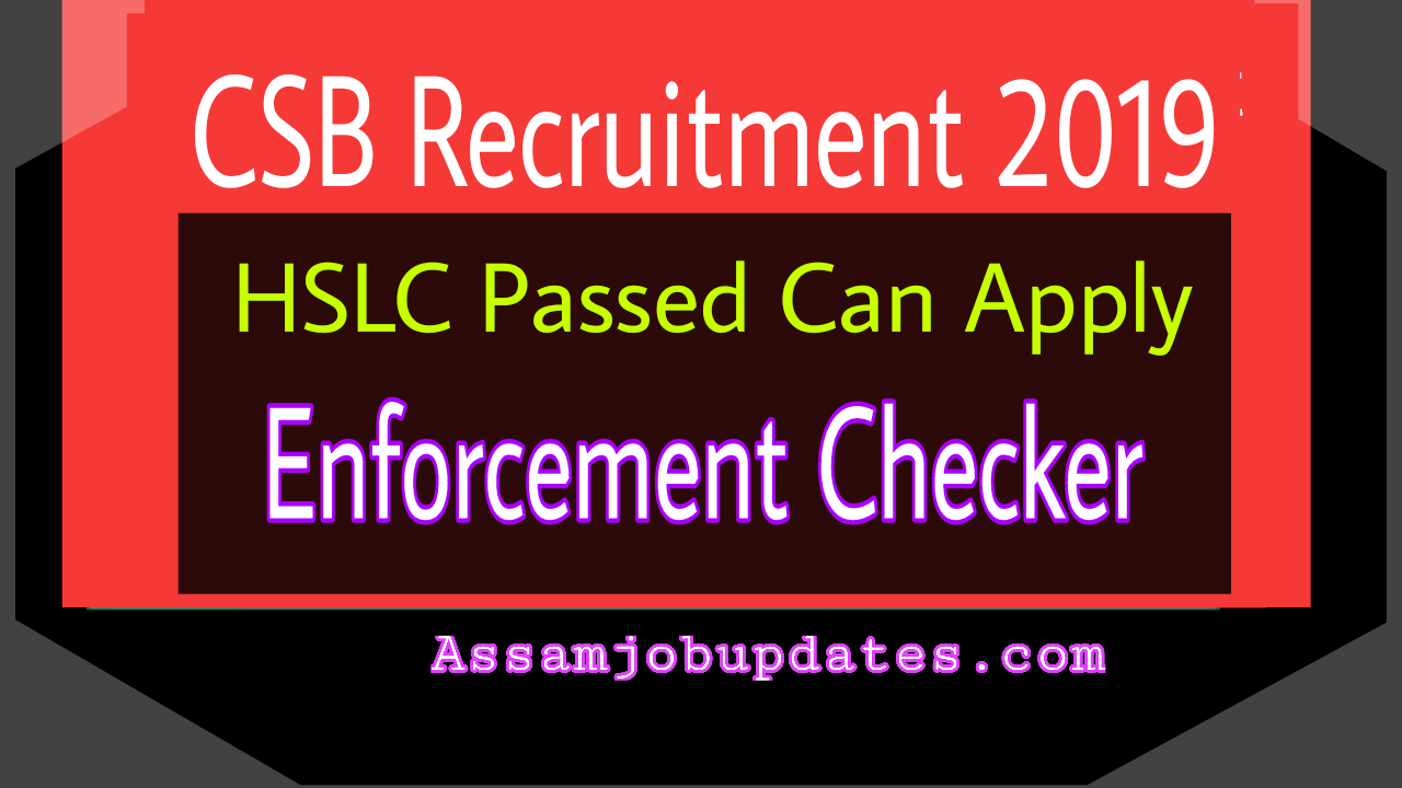 CSB Recruitment 2019 post of Enforcement Checker total 9 posts