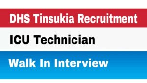 DHS Tinsukia Recruitment 4 ICU Technician post