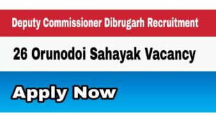 Dibrugarh Deputy Commissioner 26 Orunodoi Sahayak vacancy