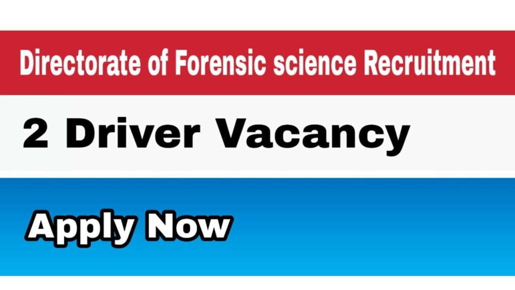 Directorate of Forensic Science Assam 2 Driver vacancy