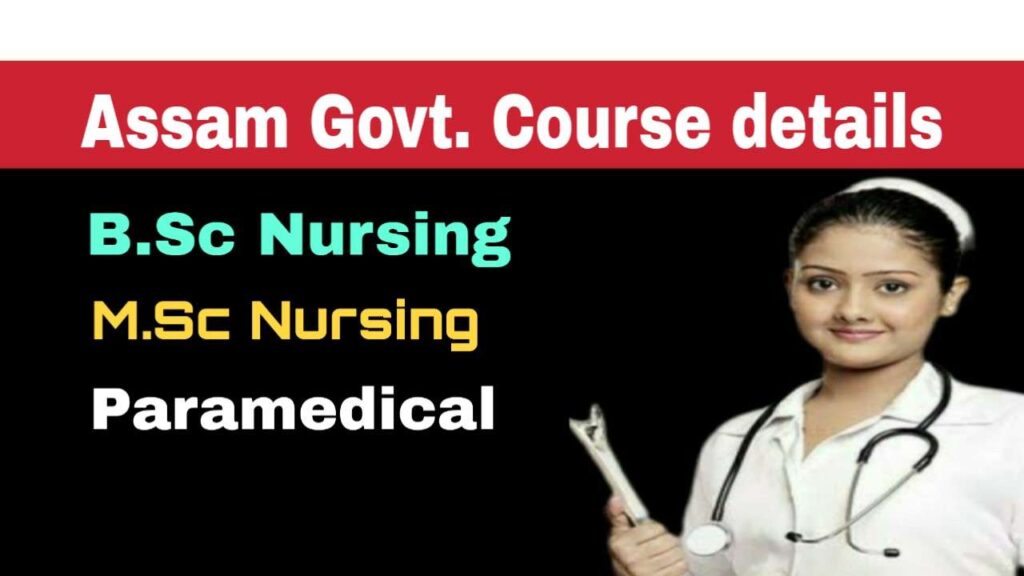 Assam Govt B.Sc Nursing M.Sc Nursing and Paramedical course