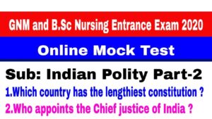 GNM and B.Sc Nursing Entrance Examination 2020.Online Mock Test. Indian Polity Part-2