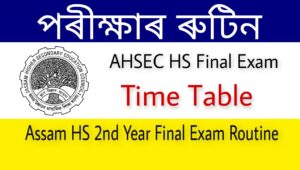 Assam HS Final Exam Routine 2023