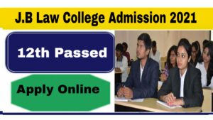 J B Law College Admission 2021