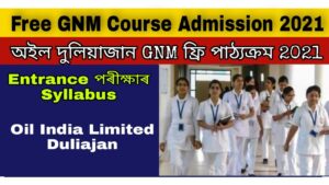 School of Nursing Oil Duliajan GNM Nursing Admission 2021