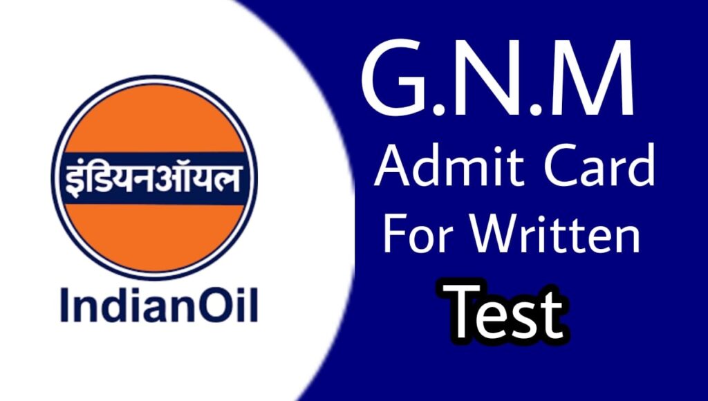 IOCL GNM Admit Card 2022