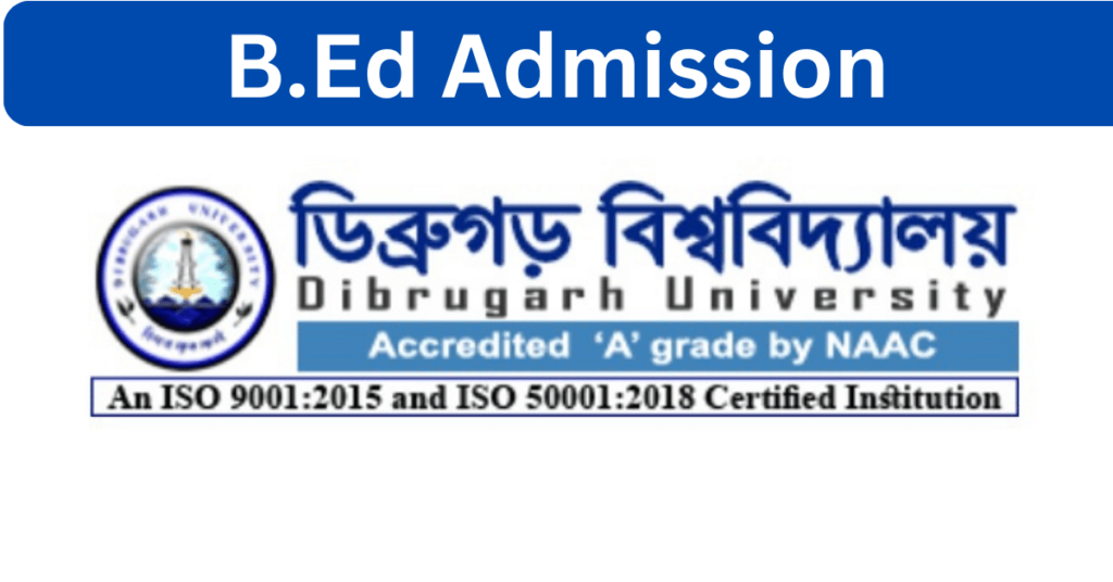 Dibrugarh University B Ed Admission 2023