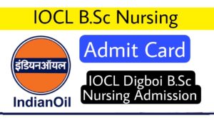IOCL B.Sc Nursing Admit Card 2022