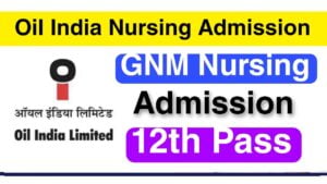 Oil India Nursing Admission 2022
