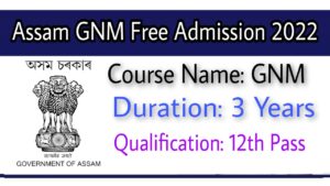 Assam GNM Nursing Admission 2022