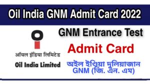 Oil India GNM Admit Card 2022