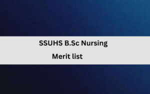 SSUHS BSc Nursing merit list 2023