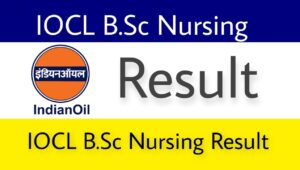IOCL Bsc Nursing Result 2022