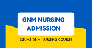 SSUHS GNM Nursing Admission 2023