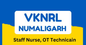 VKNRL  Numaligarh Recruitment 2023