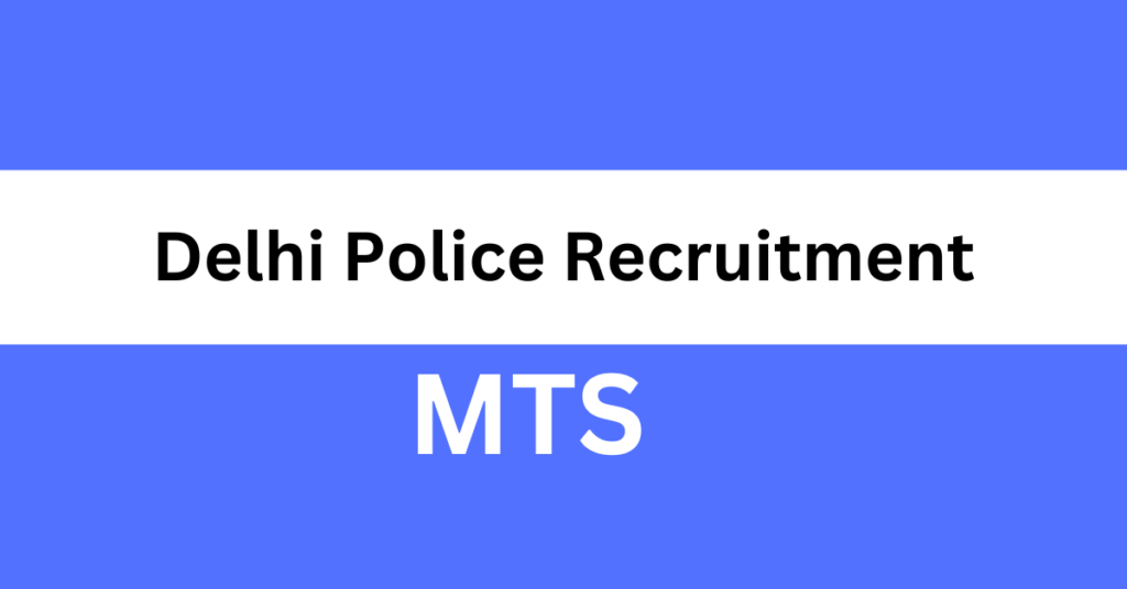 Delhi Police MTS Recruitment