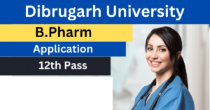 Dibrugarh University BPharm Admission 2023