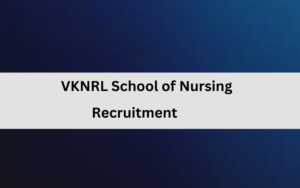 VKNRL School of Nursing Recruitment