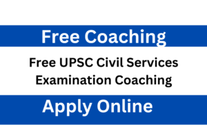 Free UPSC Civil Services Examination Coaching