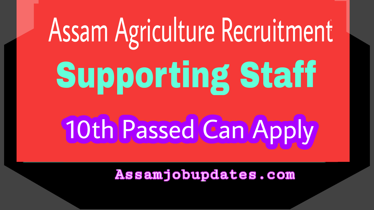 Assam Agriculture University Recruitment 2019 post of Supporting Staff total 12 posts