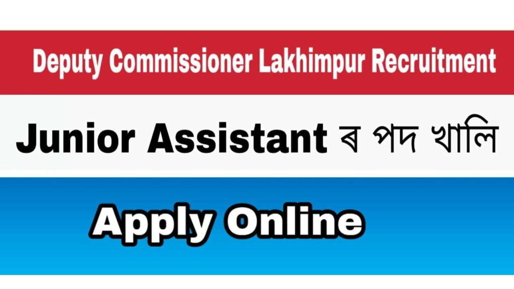 Deputy Commissioner Lakhimpur Grade III 12 Junior Assistant posts