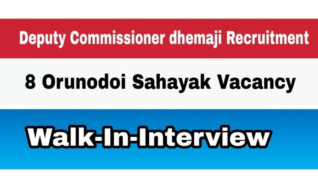 Dhemaji Deputy Commissioner 8 Orunodoi Sahayak vacancy